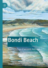 Bondi Beach : Representations of an Iconic Australian - Douglas Booth