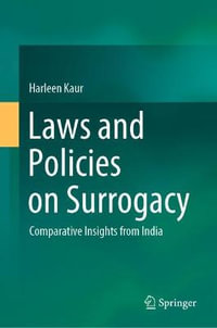 Laws and Policies on Surrogacy : Comparative Insights from India - Harleen Kaur