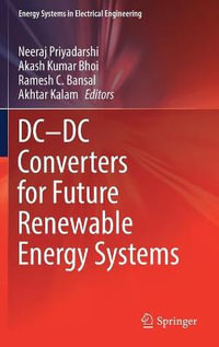 DC-DC Converters for Future Renewable Energy Systems : Energy Systems in Electrical Engineering - Neeraj Priyadarshi