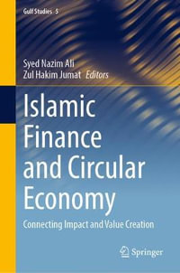 Islamic Finance and Circular Economy : Connecting Impact and Value Creation - Syed Nazim Ali