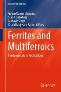 Ferrites and Multiferroics : Fundamentals to Applications - Gagan Kumar Bhargava