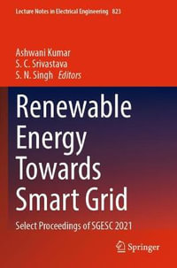 Renewable Energy Towards Smart Grid : Select Proceedings of SGESC 2021 - Ashwani Kumar