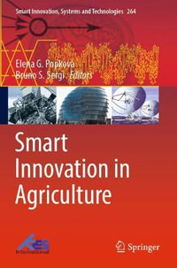 Smart Innovation in Agriculture : Smart Innovation, Systems and Technologies - Elena G. Popkova