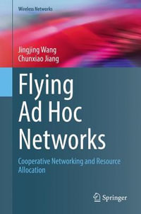 Flying Ad Hoc Networks : Cooperative Networking and Resource Allocation - Jingjing Wang