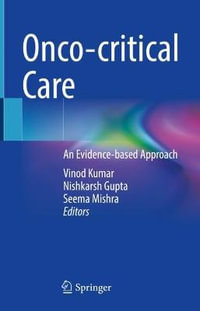 Onco-critical Care : An Evidence-based Approach - Vinod Kumar