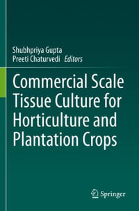 Commercial Scale Tissue Culture for Horticulture and Plantation Crops - Shubhpriya Gupta