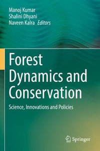 Forest Dynamics and Conservation : Science, Innovations and Policies - Manoj Kumar