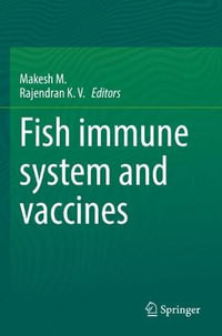 Fish immune system and vaccines - Makesh M.