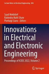 Innovations in Electrical and Electronic Engineering : Proceedings of ICEEE 2022, Volume 2 - Saad Mekhilef