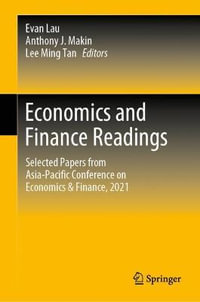 Economics and Finance Readings : Selected Papers from Asia-Pacific Conference on Economics & Finance, 2021 - Evan Lau