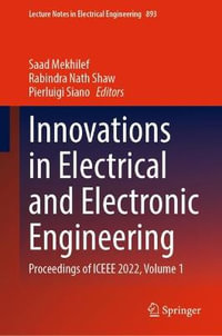 Innovations in Electrical and Electronic Engineering : Proceedings of ICEEE 2022, Volume 1 - Saad Mekhilef