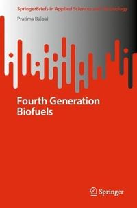 Fourth Generation Biofuels : SpringerBriefs in Applied Sciences and Technology - Pratima Bajpai