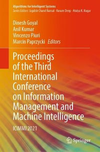 Proceedings of the Third International Conference on Information Management and Machine Intelligence : ICIMMI 2021 - Dinesh Goyal