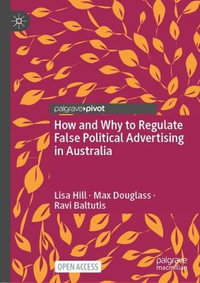 How and Why to Regulate False Political Advertising in Australia - Lisa Hill