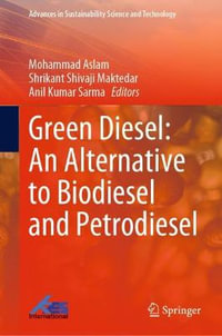 Green Diesel : An Alternative to Biodiesel and Petrodiesel - Mohammad Aslam