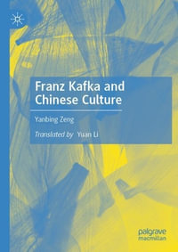 Franz Kafka and Chinese Culture - Yanbing Zeng