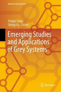 Emerging Studies and Applications of Grey Systems : On Grey System - Yingjie Yang