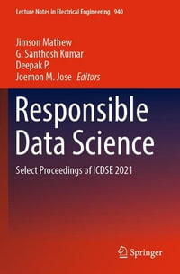 Responsible Data Science : Select Proceedings of ICDSE 2021 - Jimson Mathew