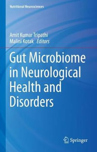 Gut Microbiome in Neurological Health and Disorders : Nutritional Neurosciences - Amit Kumar Tripathi