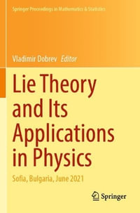 Lie Theory and Its Applications in Physics : Sofia, Bulgaria, June 2021 - Vladimir Dobrev