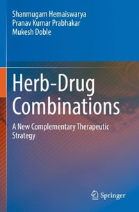 Herb-Drug Combinations : A New Complementary Therapeutic Strategy - Shanmugam Hemaiswarya