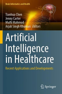 Artificial Intelligence in Healthcare : Recent Applications and Developments - Tianhua Chen