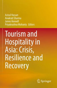 Tourism and Hospitality in Asia : Crisis, Resilience and Recovery - Azizul Hassan