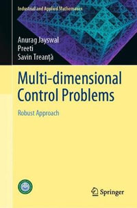 Multi-dimensional Control Problems : Robust Approach - Anurag Jayswal