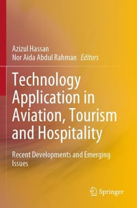 Technology Application in Aviation, Tourism and Hospitality : Recent Developments and Emerging Issues - Azizul Hassan