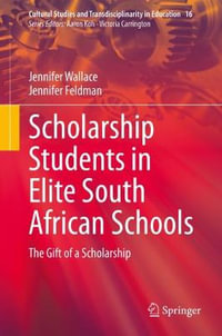 Scholarship Students in Elite South African Schools : The Gift of a Scholarship - Jennifer Wallace