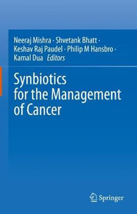 Synbiotics for the Management of Cancer - Neeraj Mishra