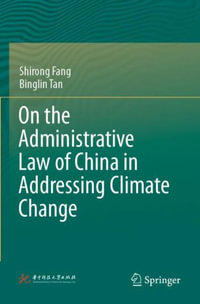 On the Administrative Law of China in Addressing Climate Change - Shirong Fang