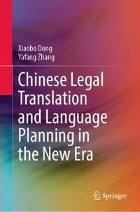 Chinese Legal Translation and Language Planning in the New Era - Xiaobo Dong