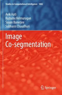 Image Co-segmentation : Studies in Computational Intelligence - Avik Hati