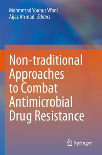 Non-traditional Approaches to Combat Antimicrobial Drug Resistance - Mohmmad Younus Wani