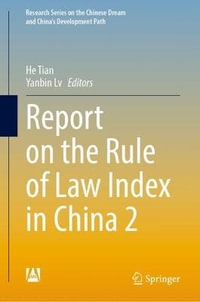 Report on the Rule of Law Index in China 2 : Research Series on the Chinese Dream and China's Development Path - He Tian