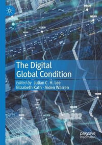 The Digital Global Condition - Elizabeth Kath