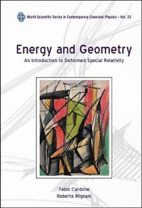 Energy And Geometry : An Introduction To Deformed Special Relativity - Fabio Cardone