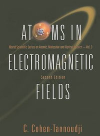 Atoms In Electromagnetic Fields (2nd Edition) : World Scientific Series On Atomic, Molecular And Optical Physics - Claude Cohen-tannoudji