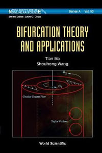 Bifurcation Theory And Applications : World Scientific Series on Nonlinear Science Series A - Shouhong Wang