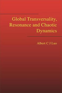 Global Transversality, Resonance And Chaotic Dynamics - Albert C J Luo