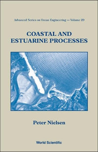 Coastal and Estuarine Processes : Advanced Ocean Engineering - Peter Nielsen