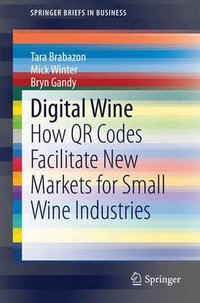 Digital Wine : How QR Codes Facilitate New Markets for Small Wine Industries - Tara Brabazon