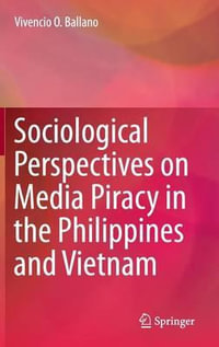 Sociological Perspectives on Media Piracy in the Philippines and Vietnam - Vivencio O. Ballano