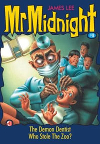 Mr Midnight #08 : The Demon Dentist & Who Stole the Zoo? - James Lee