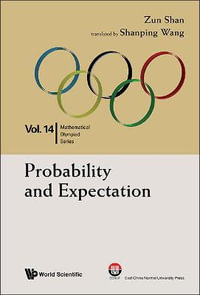 Probability and Expectation : In Mathematical Olympiad and Competitions - Zun Shan & Shanping Wang