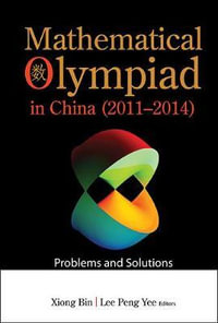 MATH OLYMPIAD CHN (2011-2014) : Problems and Solutions - BIN XIONG & PENG YEE LEE