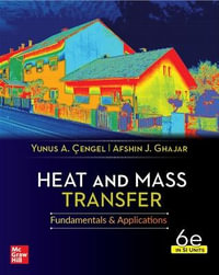 Heat and Mass Transfer : 6th Edition - SI Units - Fundamentals and Applications - Yunus A. Cengel