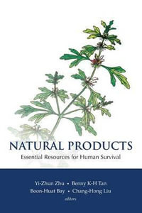 Natural Products : Essential Resource for Human Survival - Yi-Zhu Zhu