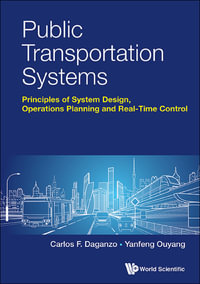 Public Transportation Systems : Principles Of System Design, Operations Planning And Real-time Control - Carlos F Daganzo